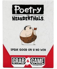 Poetry for Neanderthals: Grab & Game Edition